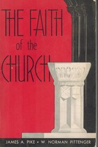 The Faith Of The Church Byjames Pike By Pike, James A. 1957 Softcover - $9.05