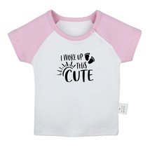 I Woke Up This Cute Funny T shirt Newborn Baby T-shirt Infant Graphic Tees Tops - £8.37 GBP+