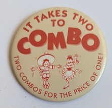 1987 El Torito Restaurant It Takes Two To Combo 3&quot; Pinback  - £11.71 GBP