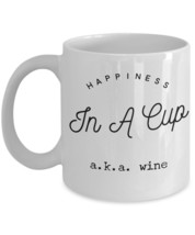 Novelty Wine Mug &quot;Happiness in a cup aka wine funny mug&quot; Coffee Mug That Can Hid - £11.94 GBP