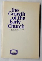 The Growth Of The Early Church W.A. Carleton 1970 Paperback - £10.17 GBP
