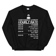 Maintenance Worker Hourly Rate Shirt For Men Labor Rates Unisex Sweatshirt - £23.96 GBP