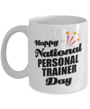 Funny Personal Trainer Coffee Mug - Happy National Day - 11 oz Tea Cup For  - $14.95