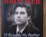 Blood Brother: 33 Reasons My Brother Scott Peterson Is Guilty Bird, Anne - $2.93