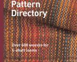 The Handweaver&#39;s Pattern Directory Dixon, Anne - $21.73