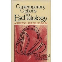 Contemporary Options in Eschatology: A Study of the Millennium Erickson, Millard - £15.92 GBP