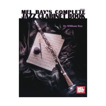 Mel Bay&#39;s Complete Jazz Clarinet Book William Bay - £21.74 GBP