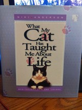 What My Cat Has Taught Me about Life : Meditations for Cat Lovers Hardcover - £3.81 GBP