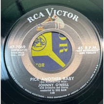 Johnny ONeill Pick Another Baby / How Lonely Am I 45 Rockabilly RCA Victor - £17.48 GBP