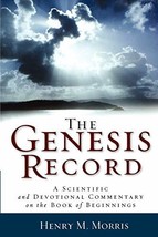 The Genesis Record: A Scientific and Devotional Commentary on the Book of Beginn - £26.89 GBP