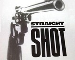 Straight Shot - $99.99
