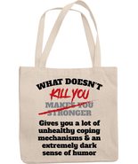 What Doesn&#39;t Kill You Makes You Stronger. Funny Reusable Tote Bag For Mo... - £17.31 GBP