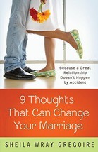 Nine Thoughts That Can Change Your Marriage: Because a Great Relationship - £3.97 GBP