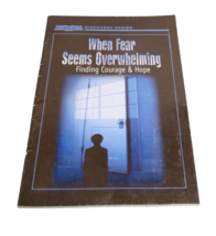 When Fear Seems Overwhelming Finding Courage &amp; Hope 2003 Booklet Christian Based - £5.94 GBP