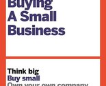 HBR Guide to Buying a Small Business: Think Big, Buy Small, Own Your Own... - $12.75