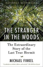 The Stranger in the Woods: The Extraordinary Story of the Last True Hermit - £5.61 GBP