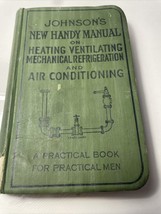 Johnson&#39;s New Handy Manual 1940 Heating Vent Mechanical Refrigeration &amp; ... - £14.93 GBP