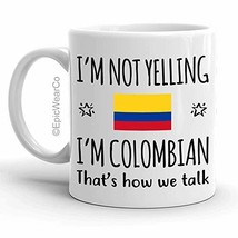 Funny Colombia Pride Gifts Mug, I&#39;m Not Yelling I&#39;m Colombian Coffee Mug... - $14.95