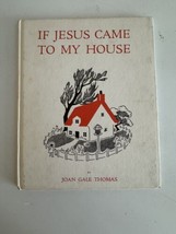 IF JESUS CAME TO MY  HOUSE Joan Gale Thomas Vintage 1961 Hardcover 12th ... - £11.67 GBP