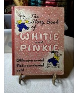 The Story Book of Whitie and Pinkie Lydia Scott Pru Herric HB 1940 Wonde... - $75.00