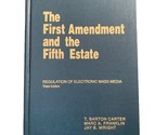 THE FIRST AMENDMENT AND THE FIFTH ESTATE - T. BARTON CARTER THIRD EDITION - $42.08