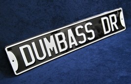 DUMBASS DR - *US MADE* 24&quot; Embossed Metal Sign - Man Cave Garage Shop Wa... - $19.95