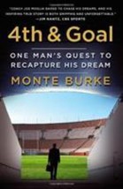 4th and Goal: One Man&#39;s Quest to Recapture His Dream by Monte Burke - Good - £6.74 GBP