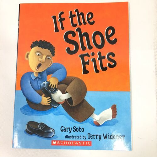 If The Shoe Fits Scholastic Book By Gary Soto Illustrated By Terry Widen... - $13.20