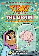 Science Comics: The Brain: The Ultimate Thinking Machine [Paperback] Woo... - $10.58