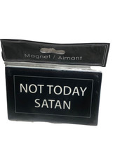 Ceramic Refrigerator Magnet “Not Today Satan”-Brand New-SHIPS N 24 HOURS - £9.80 GBP