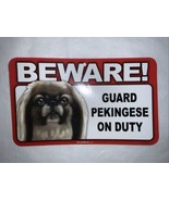 BEWARE Guard Pekingese On Duty Dog Laminated Warning Sign USA Made - $9.89