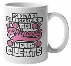 Forget The Glass Slippers This Princess Wears Cleats. Funny Coffee &amp; Tea... - £15.54 GBP+
