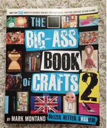 383 Pages The Big-Ass Book of Crafts By Mark Montano Patterns How Tos - $8.99