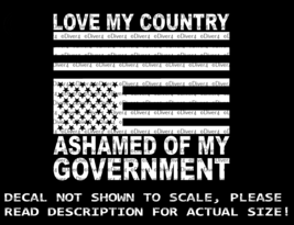 Love My Country Ashamed of My Government Upside Down Flag Decal USA Made - $6.72+