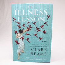 The Illness Lesson A Novel By Clare Beams 1st Ed. 2020 Hardcover Book With DJ - £5.87 GBP