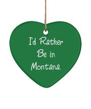 Inspire Montana Heart Ornament, I&#39;d Rather Be in Montana., for , Present from ,  - £13.41 GBP