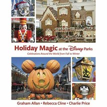 Holiday Magic at the Disney Parks: Celebrations Around the World from Fall to - £39.52 GBP