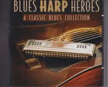 A Classic Blues Collection by Blues Harp Heroes (CD, 2013) - $9.16
