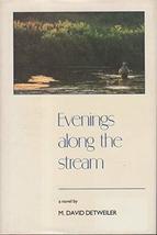 Evenings along the Stream Detweiler, David M. - £4.20 GBP