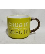 Threshold &quot;Chug It Like You Mean It&quot; Coffee Mug Tea Cup Green Stoneware ... - £6.33 GBP