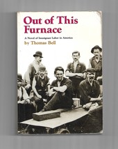 Out of This Furnace by Thomas Bell - £3.92 GBP
