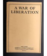 Antique Book 1917 A War of Liberation George H. Doran Co. World War I 1s... - $39.99