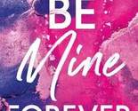 Be Mine Forever by Ryan, Kennedy (Paperback) NEW Free Shipping - £8.52 GBP