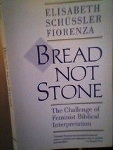 Bread Not Stone: The Challenge of Feminist Biblical Interpretation - £7.73 GBP