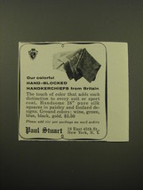 1959 Paul Stuart Handkerchiefs Ad - Our colorful hand-blocked handkerchiefs  - £14.78 GBP