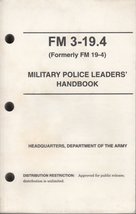 Military Police Leaders&#39; Handbook: Field Manual FM 3-19.4 (Formerly FM 19-4) inc - $76.00