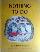 Nothing to Do by Russell Hoban, Illustrated by Lillian Hoban / 1964 Hardcover - £3.65 GBP