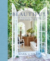 Beautiful: All-American Decorating and Timeless Style [Hardcover] Sikes,... - £19.34 GBP
