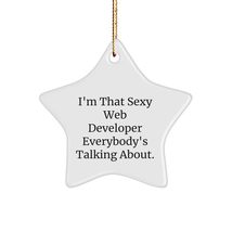 I&#39;m That Sexy Web Developer Everybody&#39;s Talking About Star Ornament, Funny Chris - $19.55