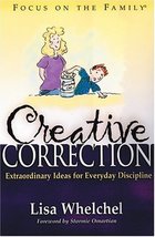 Creative Correction (Focus on the Family Book) Whelchel, Lisa - $6.26